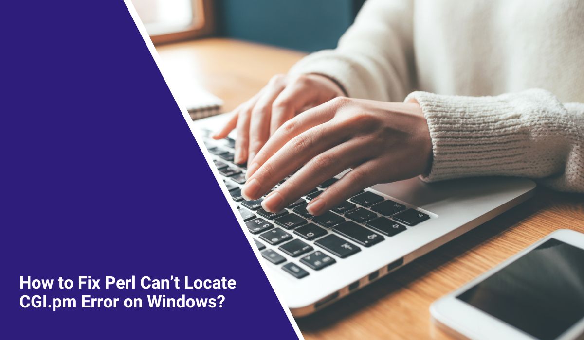 How to Fix Perl Can’t Locate CGI.pm Error on Windows?
