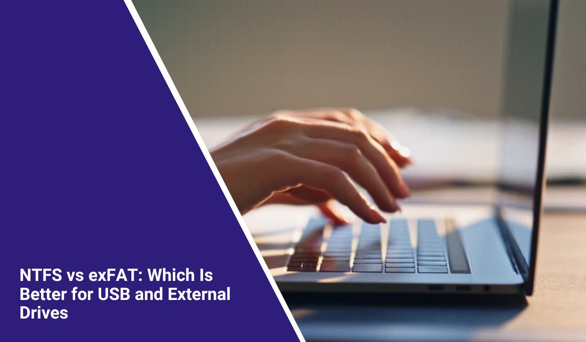 NTFS vs exFAT: Which Is Better for USB and External Drives