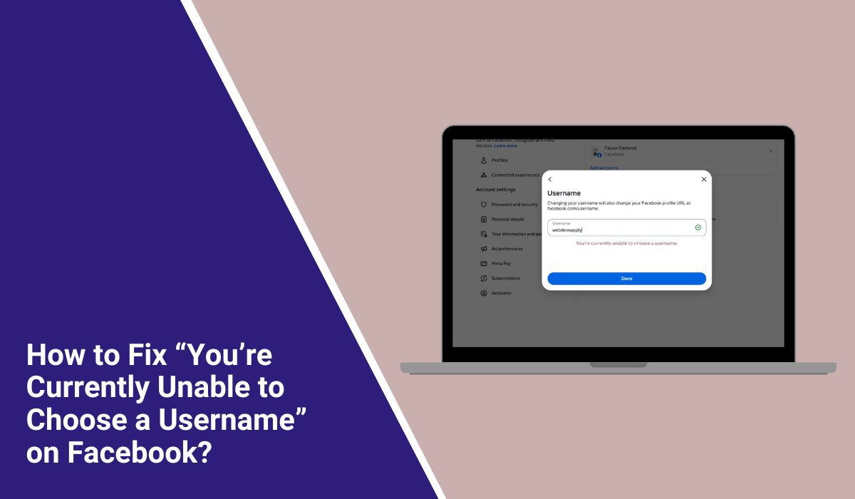 How to Fix “You’re Currently Unable to Choose a Username” on Facebook?