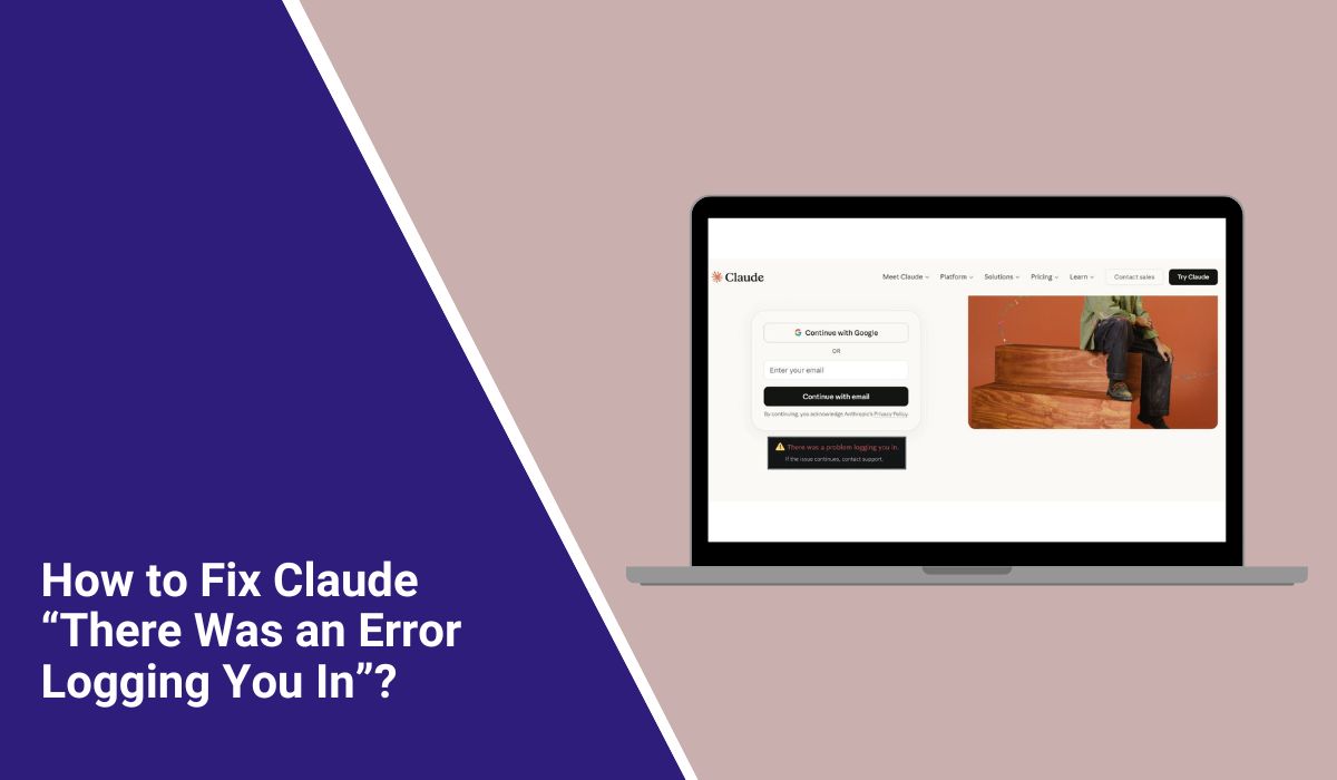 How to Fix Claude “There Was an Error Logging You In”?