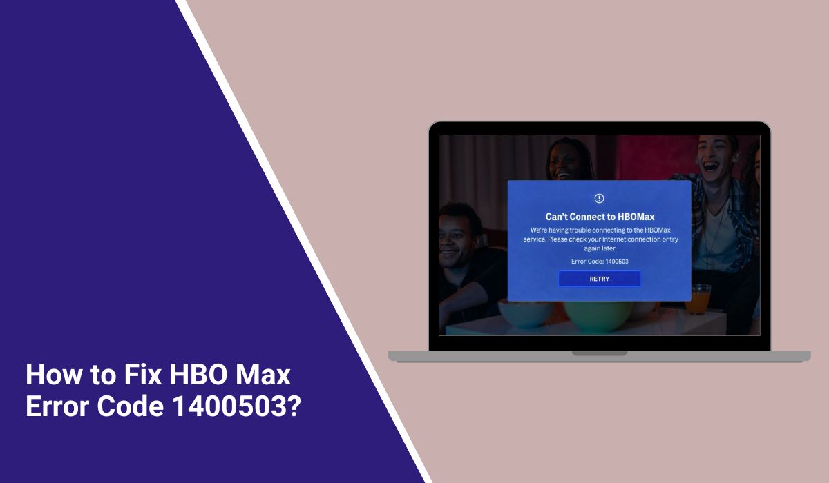 How to Fix HBO Max Error Code 1400503?