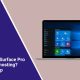 How to Fix Surface Pro 4 Screen Ghosting? Step by Step