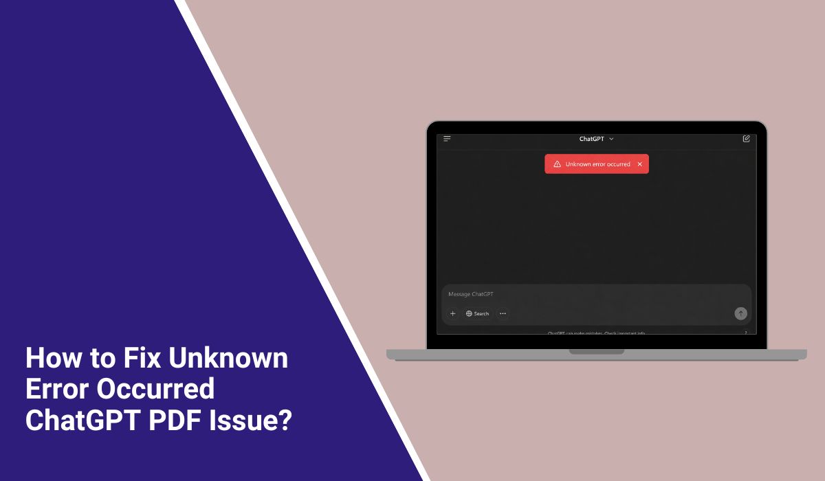 How to Fix Unknown Error Occurred ChatGPT PDF Issue?